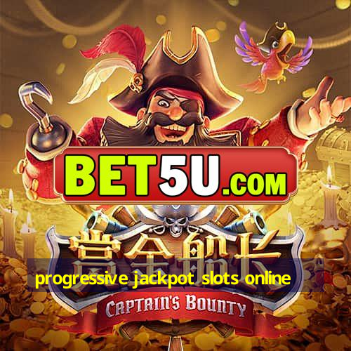 progressive jackpot slots online